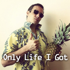 Only life i got (clip)