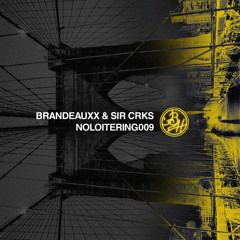NoLoitering009 - Brandeauxx & Sir CRKS Mix