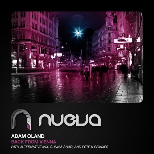 Adam Oland - Back From Vienna (Pete K Remix) [Nueva Recordings]
