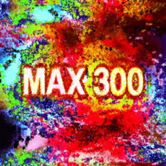The Unlimited Legend of MaxX 300 (Super Max-Me-Mix)