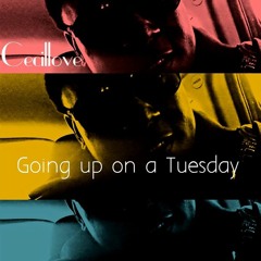 Cecillove- Going Up On A Tuesday