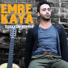 Emre Kaya-Teşekkür Ederim