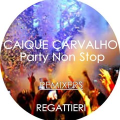 Caique Carvalho - Party Non Stop (Regattieri Remix) Preview