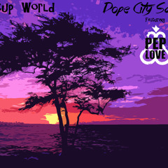 Dope City Saints -Whatup World- Ft. Pep Love
