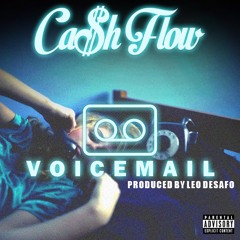 Ca$h Flow - Voicemail (Prod. by Leo DeSafo)
