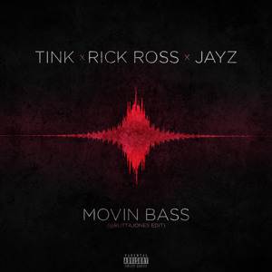 Tink X Rick Ross X Jay Z Movin Bass Explicit Barely Tagged Buttajones Edit Butta Jones Undrtone undrtone