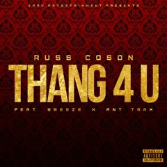 Russ Coson - Thang 4 U Feat. Breeze x Ant Trax