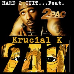 Hard 2 Quit...Feat.2Pac