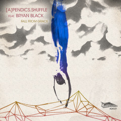 [a]pendics.shuffle - Fall From Grace ft. Bryan Black (Bystanders Remix)