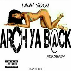 "Arch ya back"