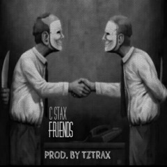 Friends (Prod. By TzTrax)