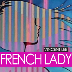 Vincent Lee - French Lady