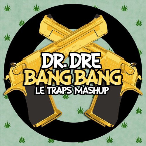 Stream Dr. Dre - Bang Bang Feat. Knoc-Turn'al & Hittman (Le Traps  Mashup)FREE DOWNLOAD BUY BUTTON by Le Traps! | Listen online for free on  SoundCloud