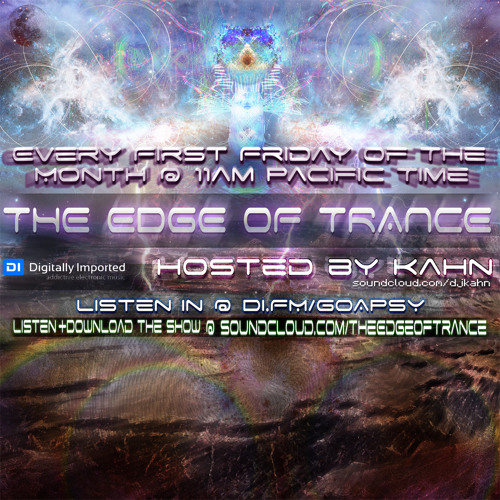 THE EDGE OF TRANCE - Every 1st Friday Monthly @ 11am Pacific Time on Digitally Imported Goa Psy