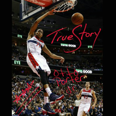 True Story "Otto Porter Jr."