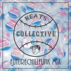 KEATS//COLLECTIVE Futurechillfunk Mix