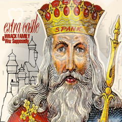 EXTRA CASTLE - WHACK FAMILY & WOZ SUPPOSEDLY - WHACK FAMILY RECORDS