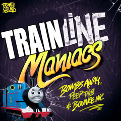 Bombs Away, Peep This & Bounce Inc Ft. Thomas The Tank Engine - Trainline Maniacs (Adam Day Edit)