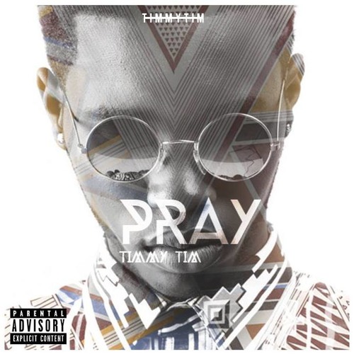 Pray - Timmy Tim ft. Uneek