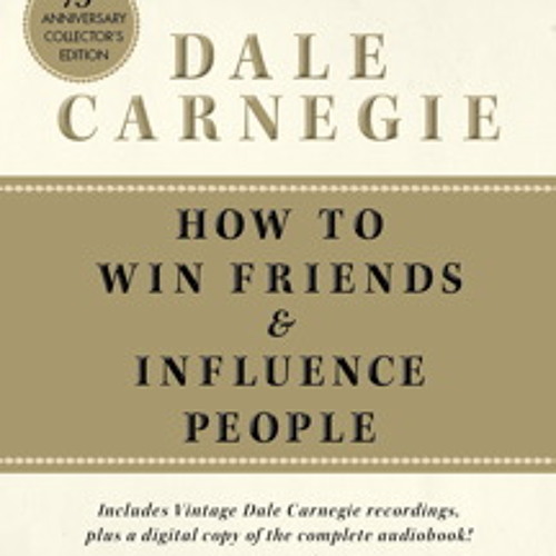 HOW TO WIN FRIENDS AND INFLUENCE PEOPLE DELUXE 75TH ANNIVERSARY EDITION Audiobook Excerpt