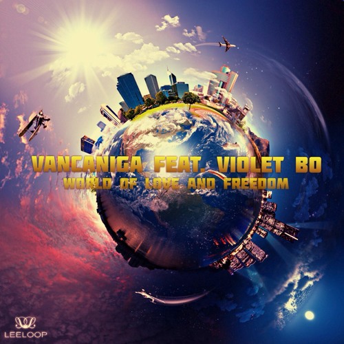 Vancaniga feat. Violet Bo - World of Love and Freedom (Radio Edit)