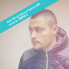 Baile Musik InHouse Podcast #05 Mixed By Tripio X
