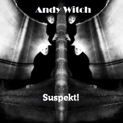 Andy Witch - Suspekt!(Dark)