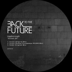 BTTF019_Aggborough_Escort_Original Mix (Clip)