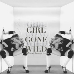 Girl Gone Wild (Dubtronic Extended Version)