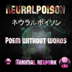 Neuralpoison-Poem without words (Minimal Remix) FREE DOWNLOAD