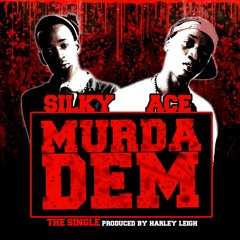Silky Ace MURDA DEM