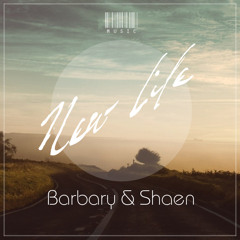 Shaen & Barbary - New Life (Original Mix)