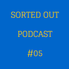 Sorted Out 005 - 11-22-14