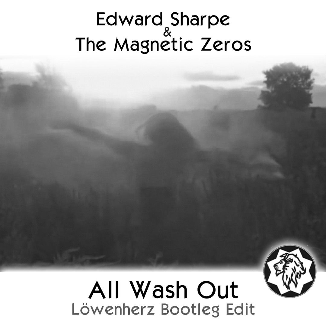 Stream Edward Sharpe & The Magnetic Zeros - All Wash Out (Löwenherz