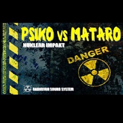 Psiko Vs Mataro - Nuklear Impakt