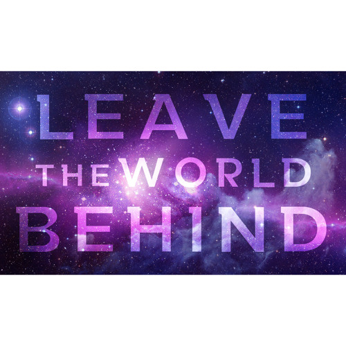 Leave The World Behind (Absolute Bootleg)