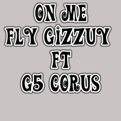 On Me ft G5 Corus
