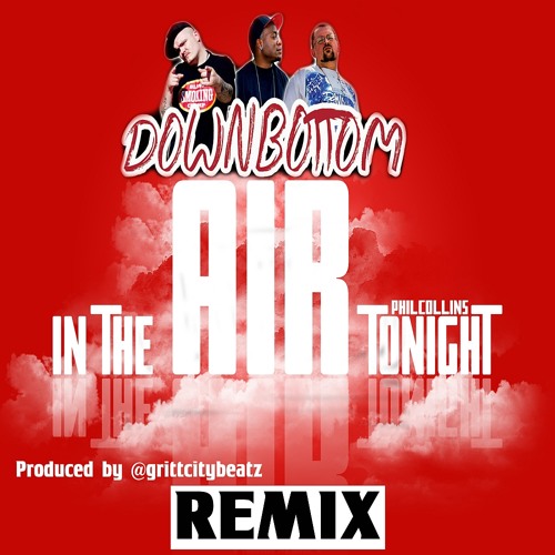 DOWN BOTTOM- In The Air Tonight REMIX