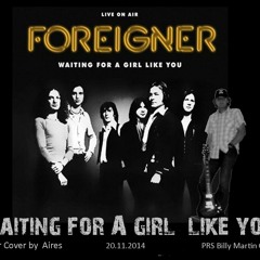 Waiting For A Girl Like You - Cover by The Loner