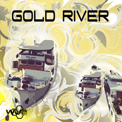 GOLD RIVER - Wub Faction [DEMO]