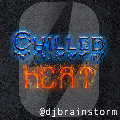 DJ_Brainstorm_Chilled_Heat