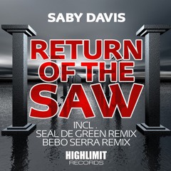 Saby Davis - Return Of The Saw (Bebo Serra Remix)