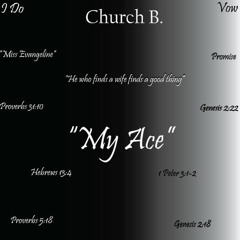 Church B. - My Ace