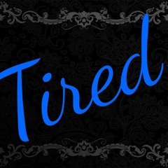 Tired