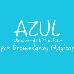 Azul (Little Jesus cover)