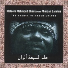 Mahraba - Maleem Mahmoud Ghania with Pharoah Sanders