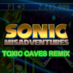 Sonic Misadventures - Toxic Caves Remix (LoboXero)
