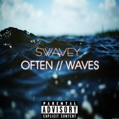 Swavey - Often // Waves [The Weeknd & Mr. Probz Mashup]