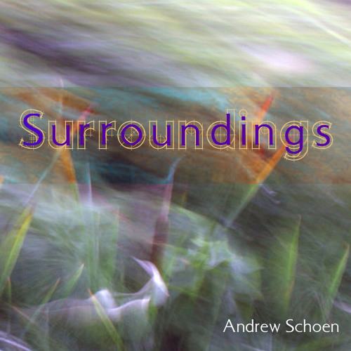 Andrew Schoen - Back To What Matters (From my CD release, "Surroundings")