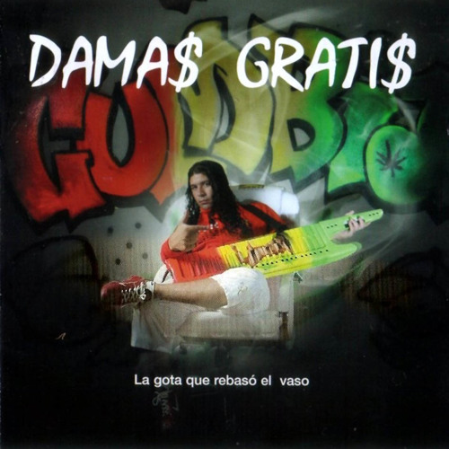 Damas Gratis - Pucho loco